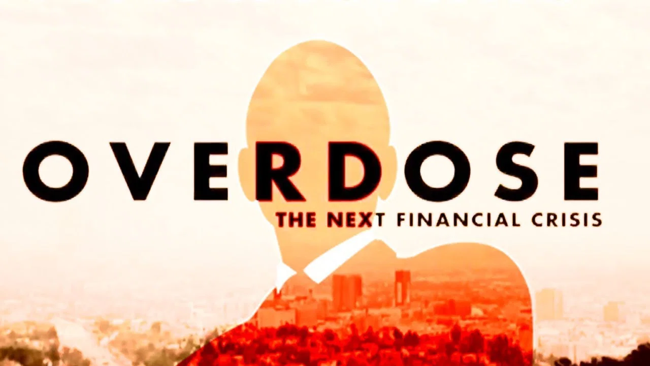 Overdose: The Next Financial Crisis - 剧照