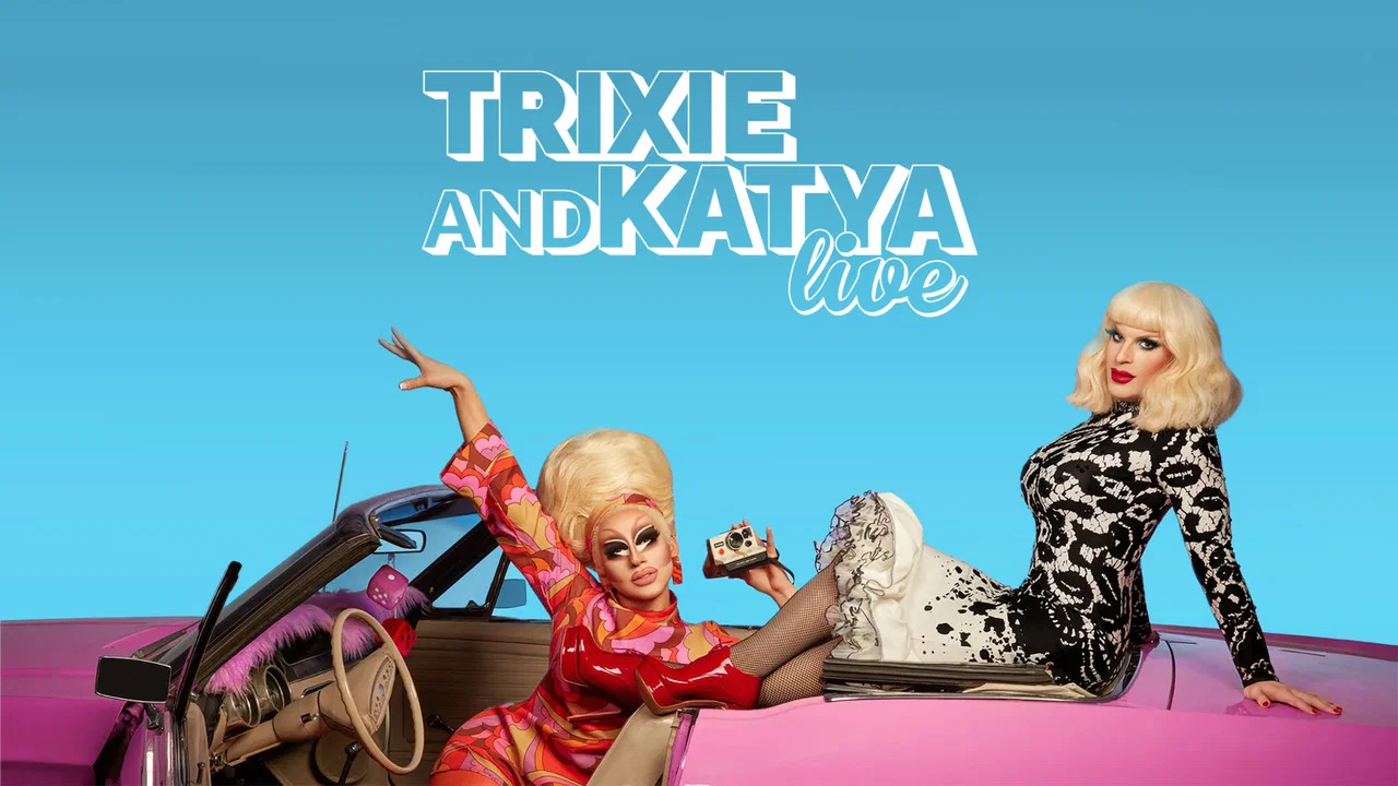Trixie & Katya Live - The Last Show - 剧照