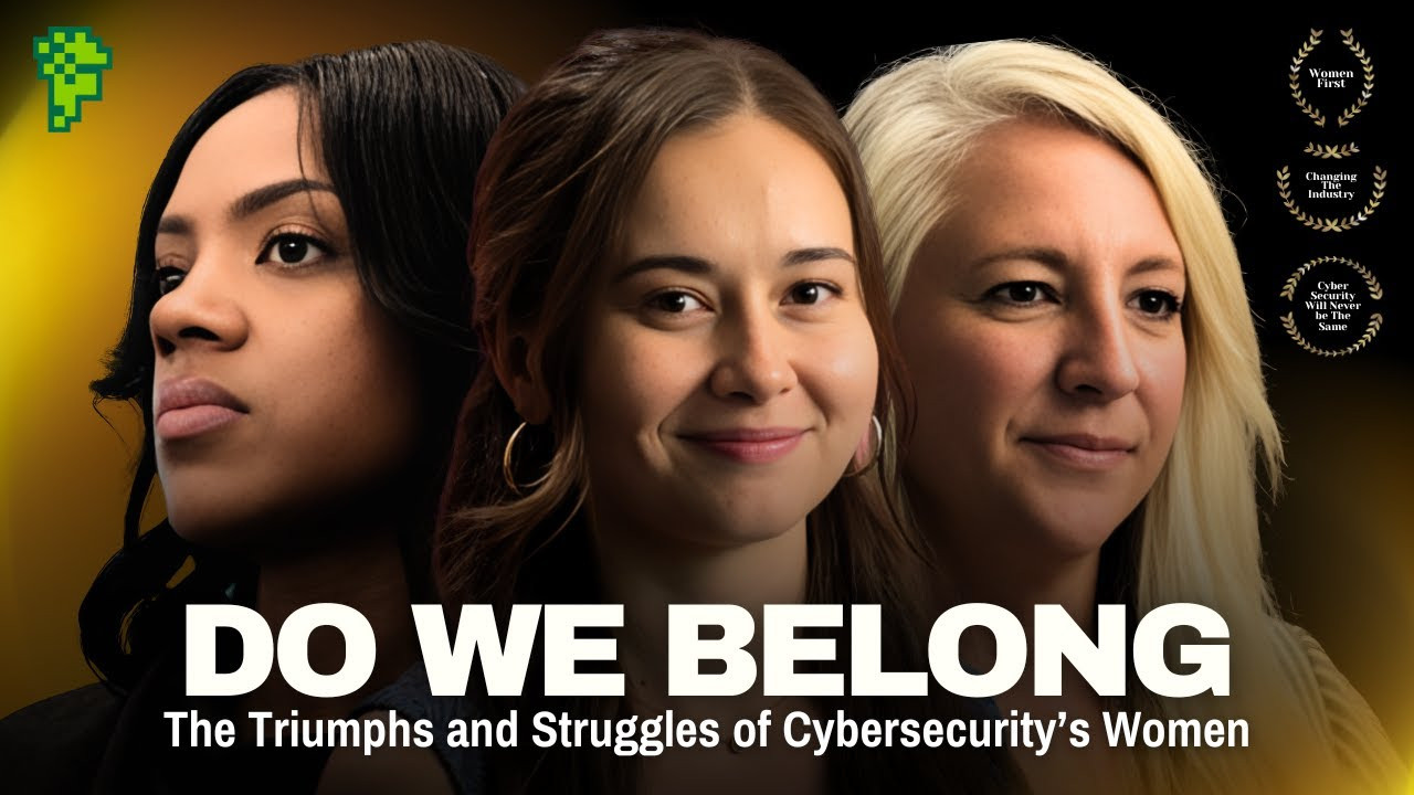 Do We Belong Here: The Triumphs and Struggles of Cybersecurity's Women - 剧照