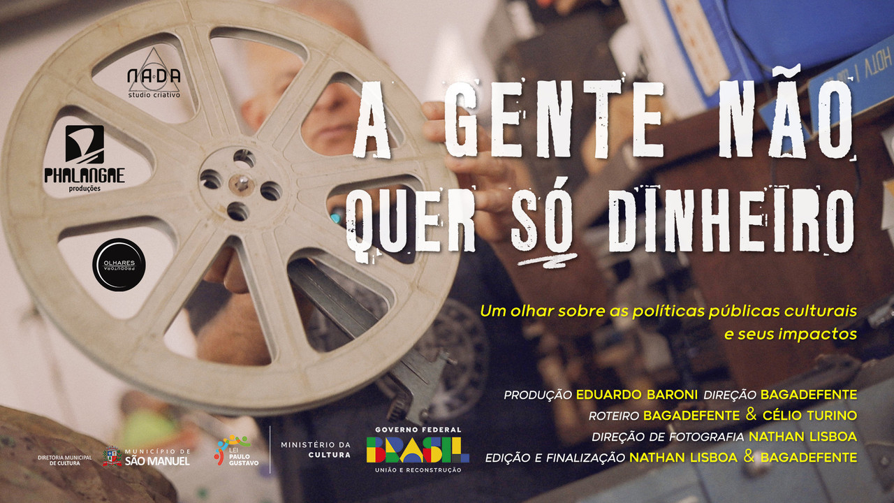 A gente n&atilde;o quer s&oacute; dinheiro - 剧照