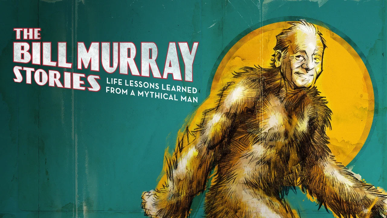 The Bill Murray Stories: Life Lessons Learned from a Mythical Man - 剧照