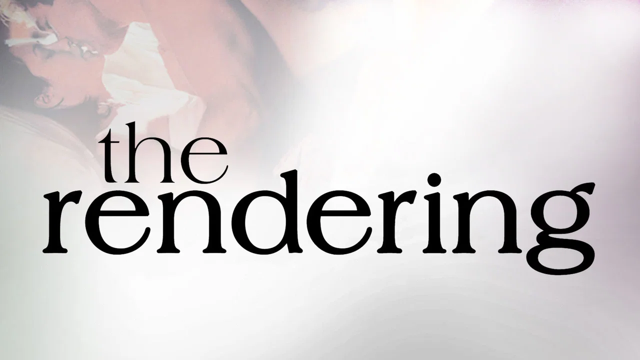 The Rendering - 剧照
