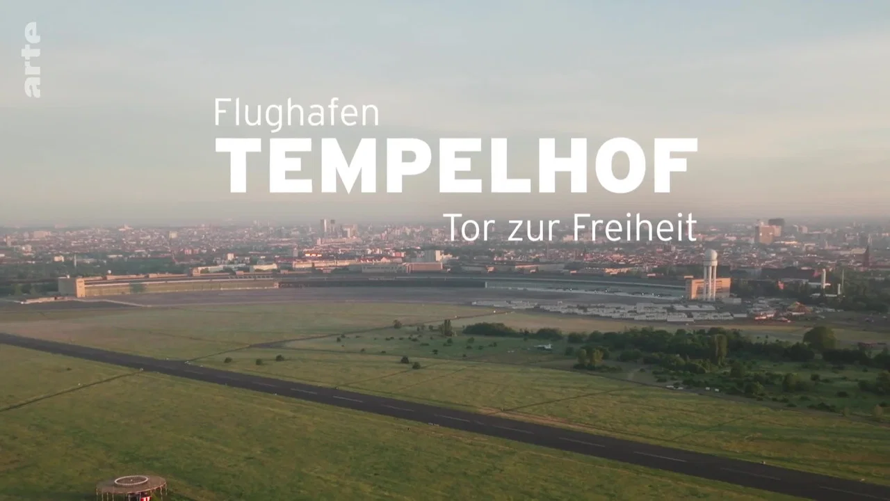Flughafen Tempelhof - Tor zur Freiheit - 剧照