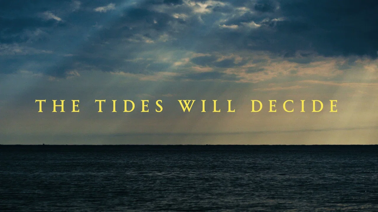 The Tides Will Decide - 剧照
