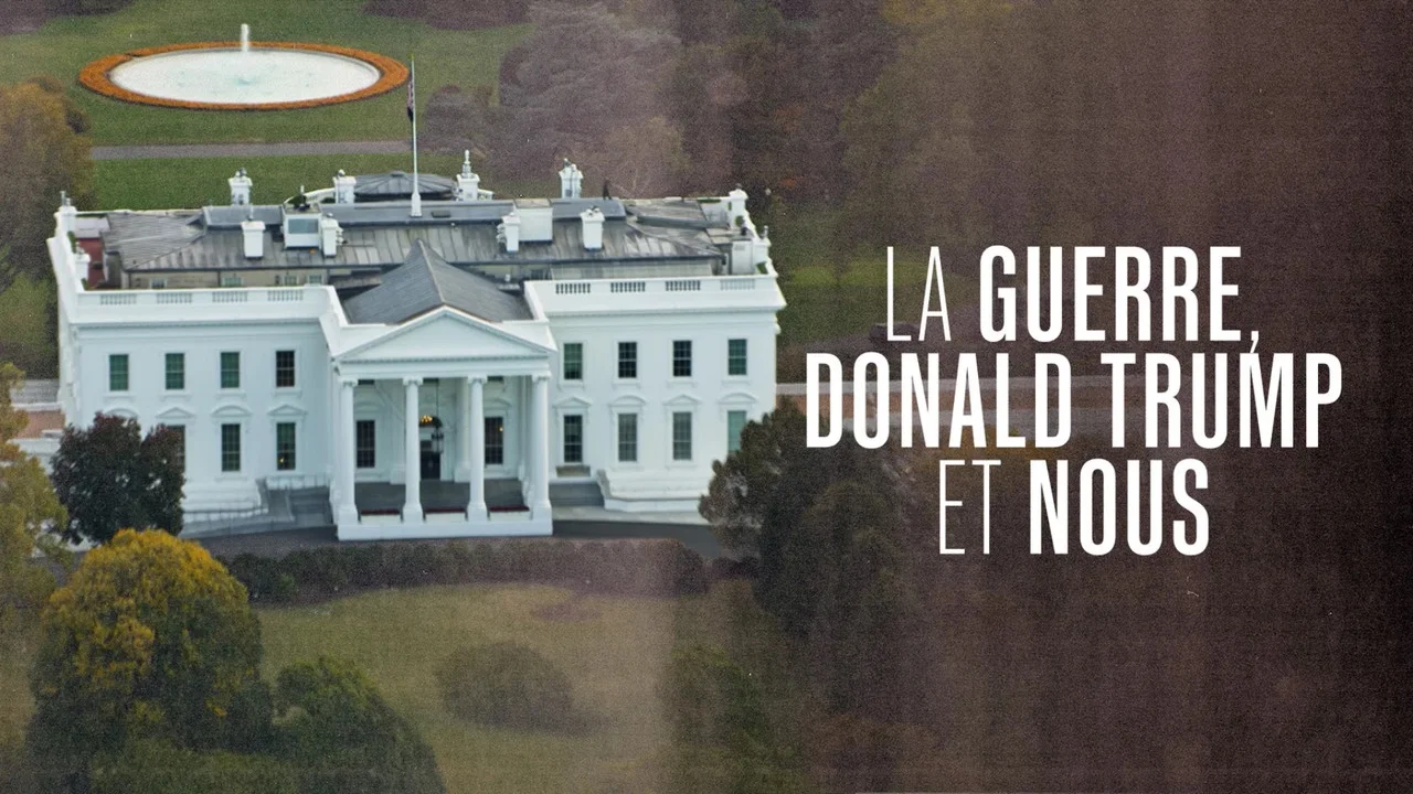 La Guerre, Donald Trump et nous : 2025, l'ann&eacute;e de tous les dangers - 剧照