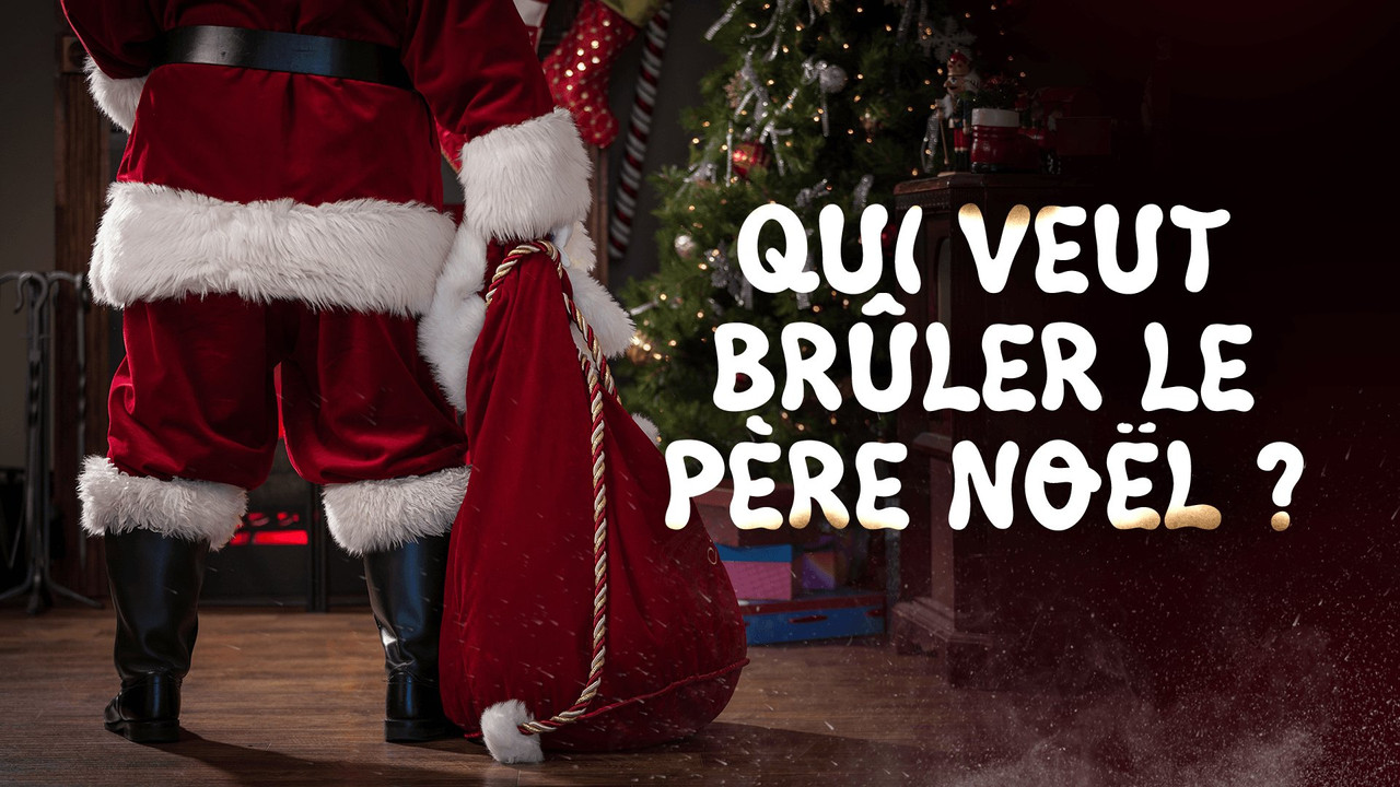 Qui veut br&ucirc;ler le P&egrave;re No&euml;l ? - 剧照
