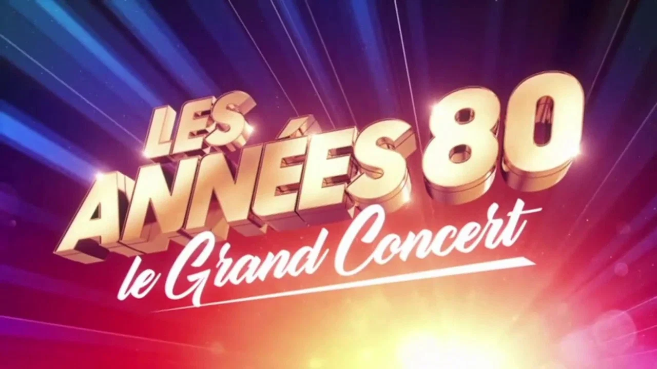 Les ann&eacute;es 80, le grand concert - 剧照
