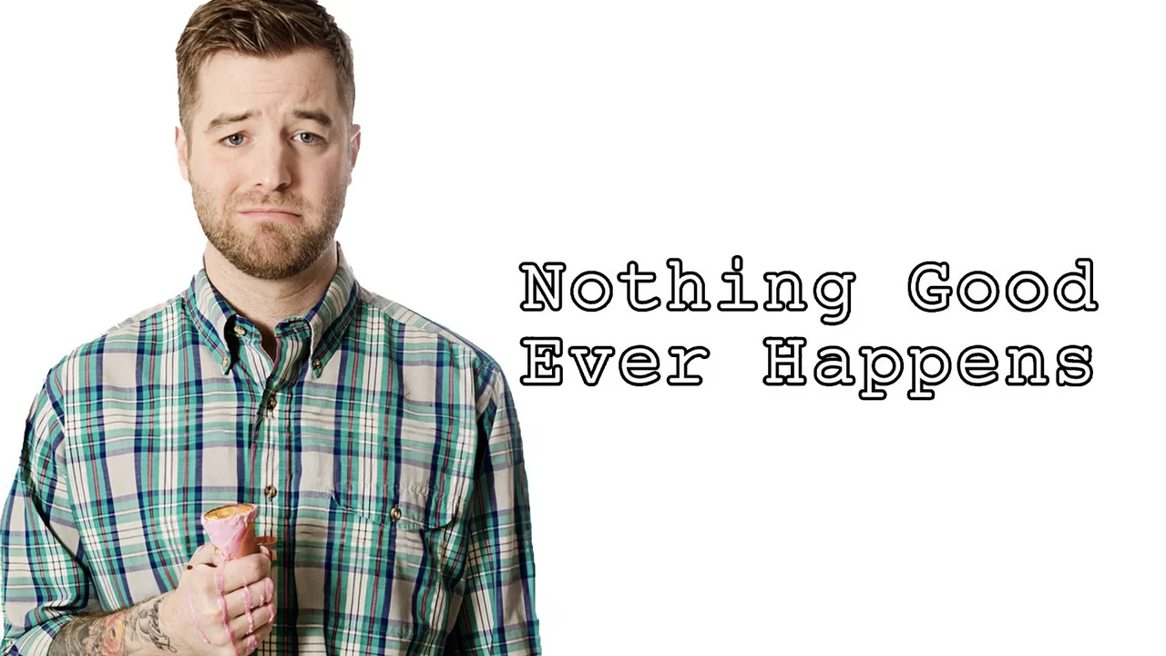 Nothing Good Ever Happens - 剧照