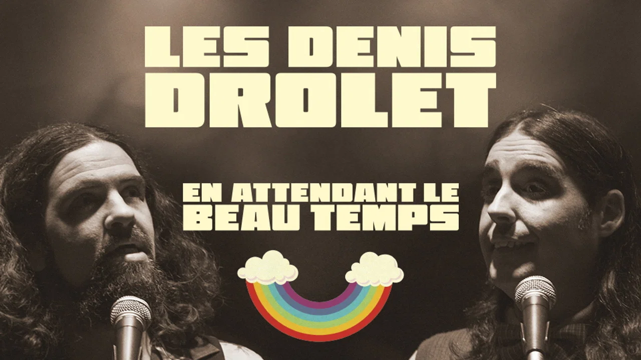 Les Denis Drolets: En Attendant le Beau Temps - 剧照