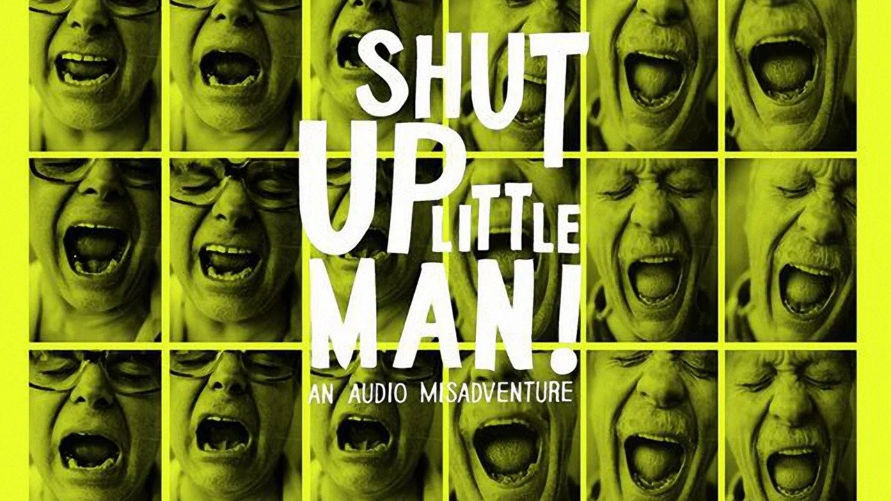 Shut Up Little Man! An Audio Misadventure - 剧照