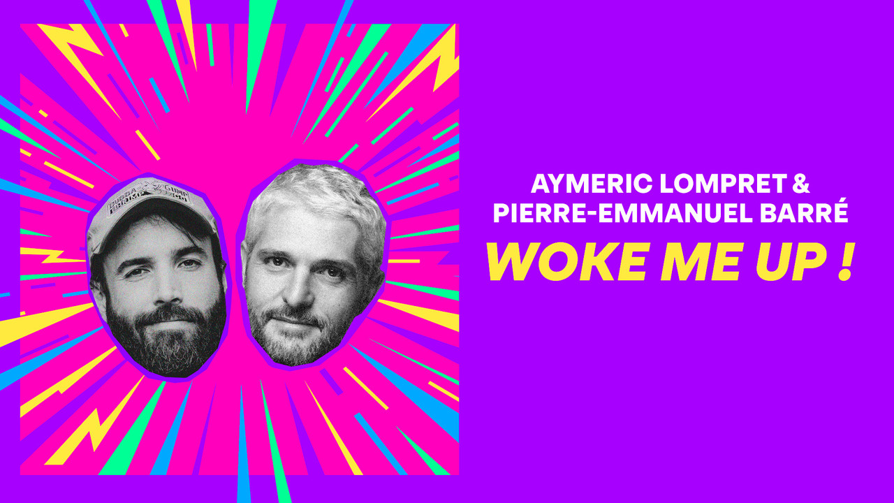Aymeric Lompret & Pierre-Emmanuel Barr&eacute; : Woke me up ! - 剧照