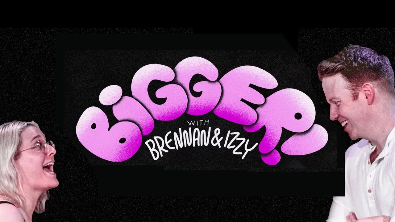 Bigger! With Brennan and Izzy - 剧照