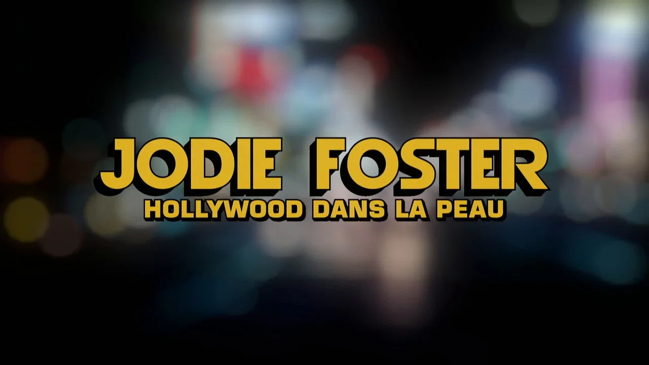 Jodie Foster - Hollywood dans la peau - 剧照
