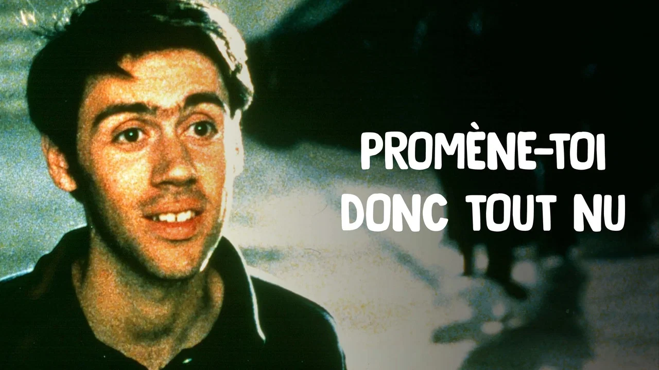 Prom&egrave;ne-toi donc tout nu - 剧照