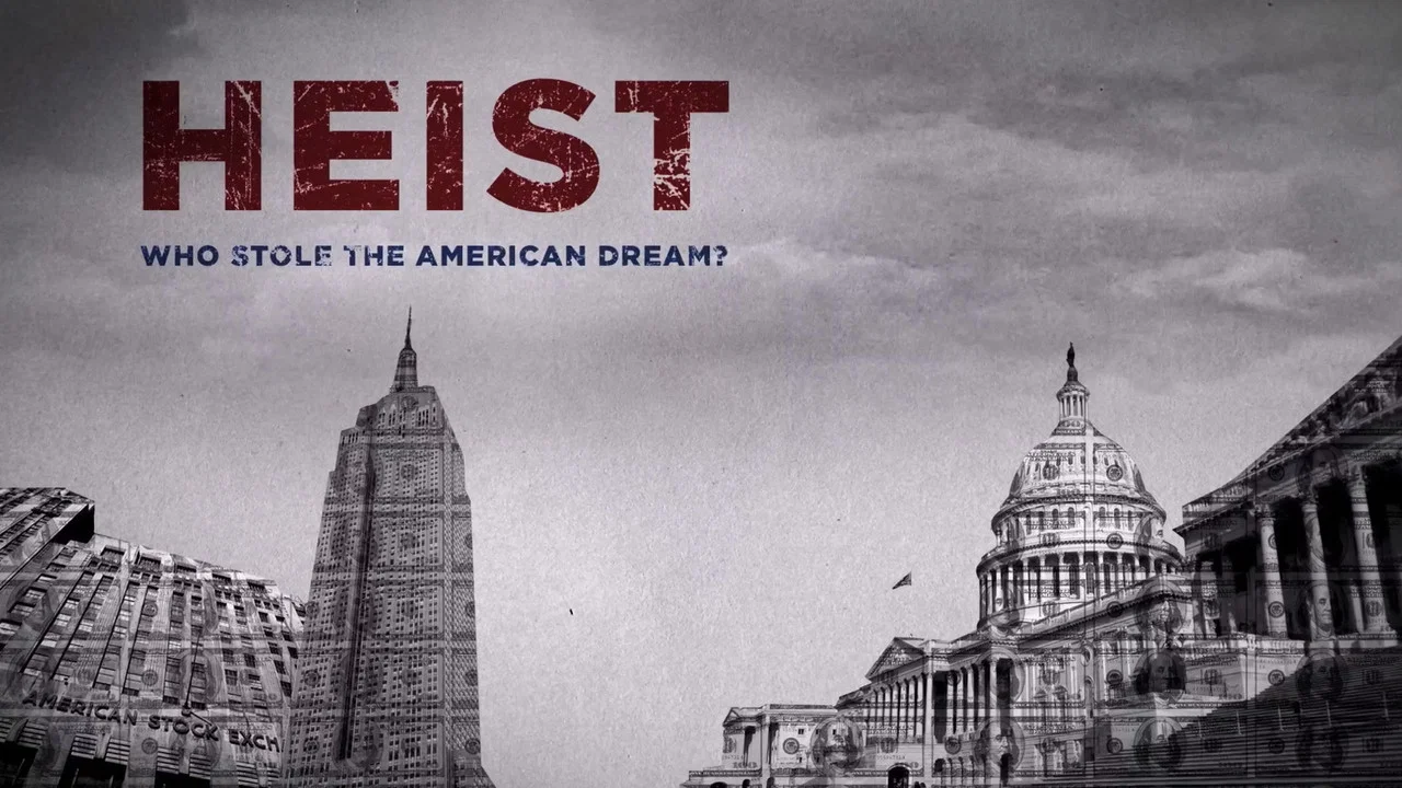 Heist: Who Stole the American Dream? - 剧照