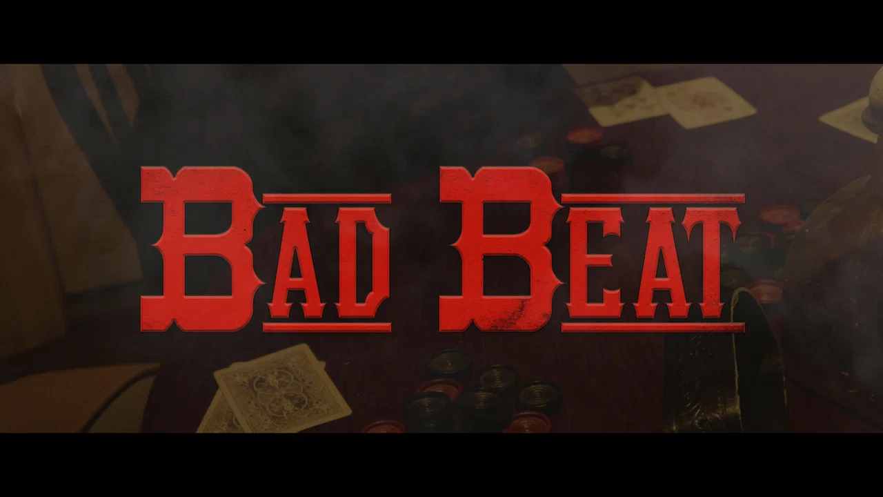 Bad Beat - 剧照