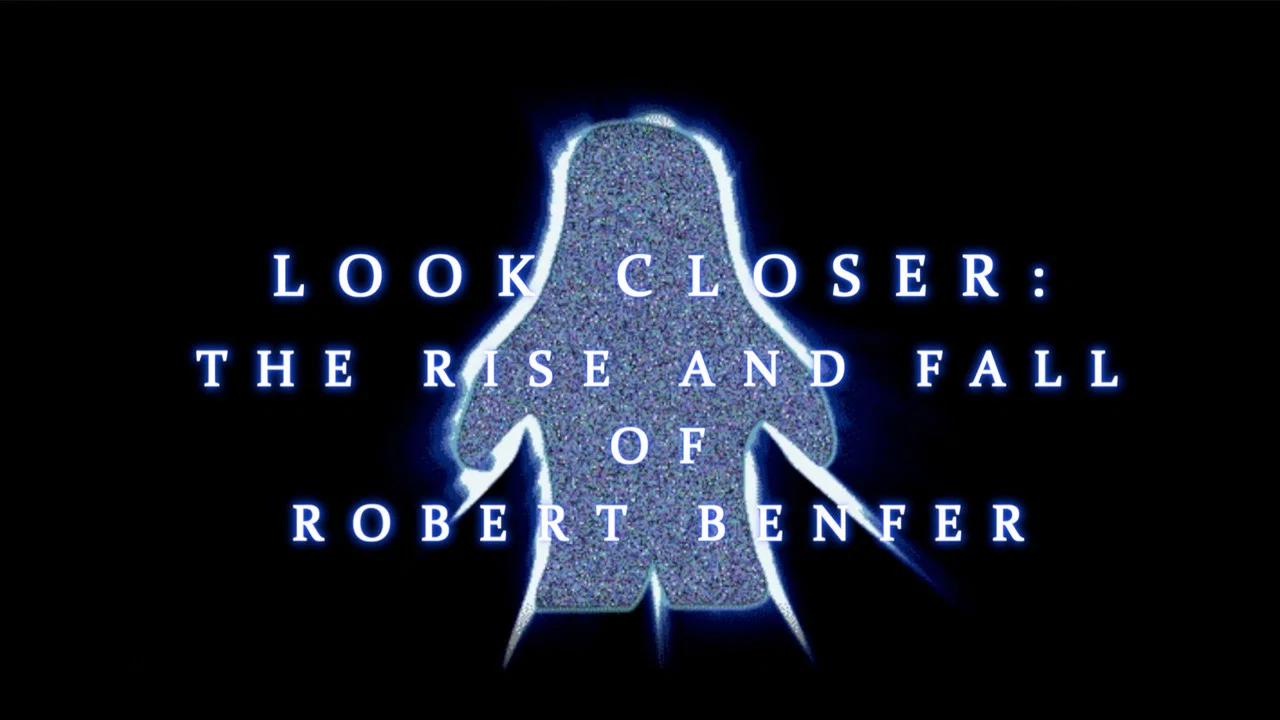 Look Closer: The Rise and Fall of Robert Benfer - 剧照