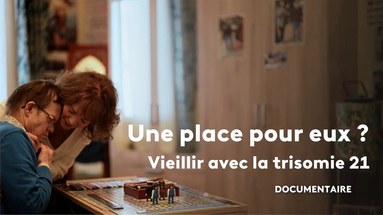 Une Place pour Eux ? Vieillir avec la Trisomie 21 - 剧照