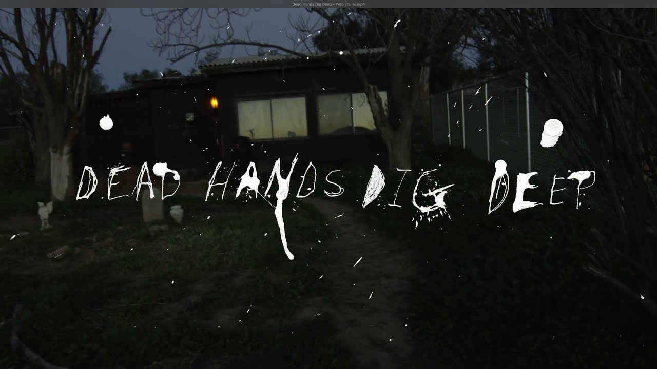 Dead Hands Dig Deep - 剧照
