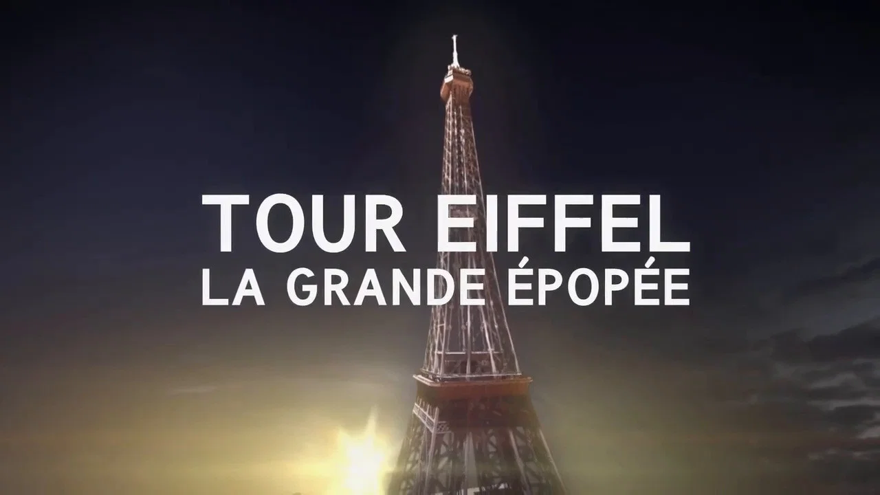 Tour Eiffel : La Grande &Eacute;pop&eacute;e - 剧照