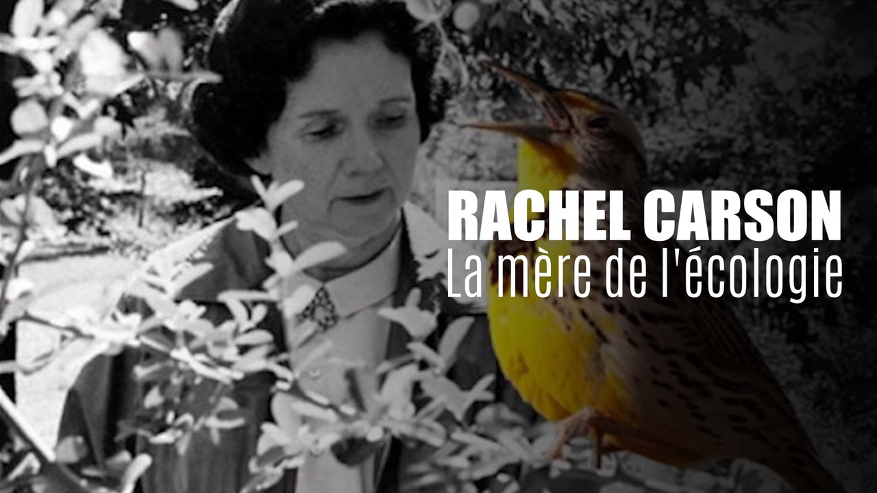 Rachel Carson, la m&egrave;re de l'&eacute;cologie - 剧照
