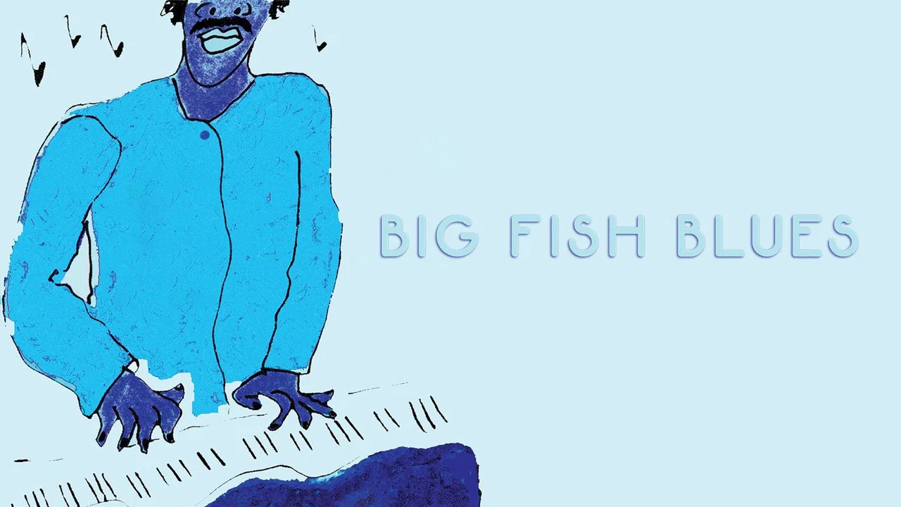 Big Fish Blues - 剧照