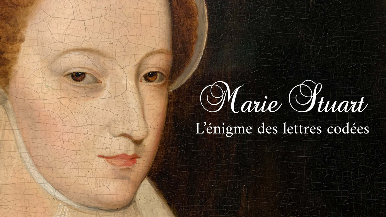 Marie Stuart, l&rsquo;&eacute;nigme des lettres cod&eacute;es - 剧照