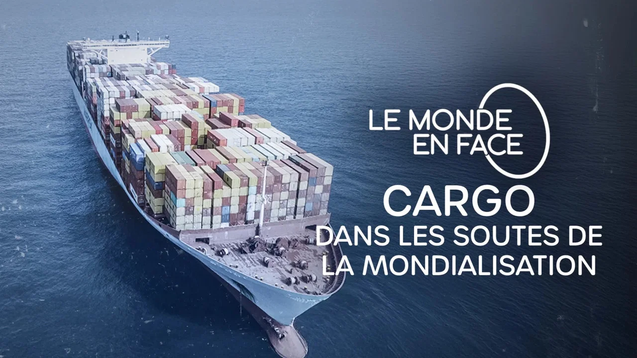 Cargos - Dans les soutes de la mondialisation - 剧照