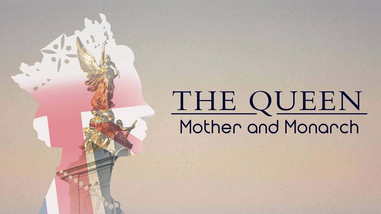 The Queen: Mother and Monarch - 剧照