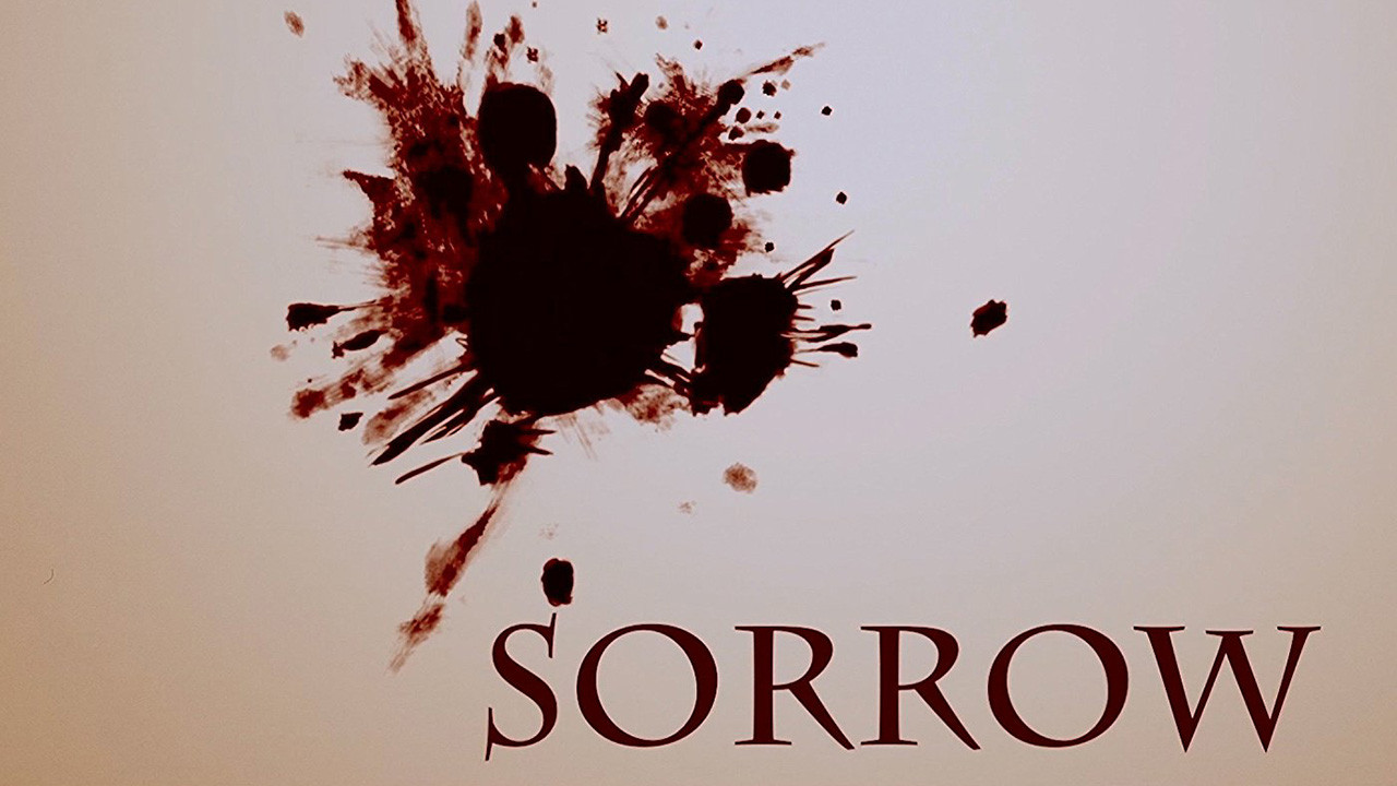 Sorrow - 剧照