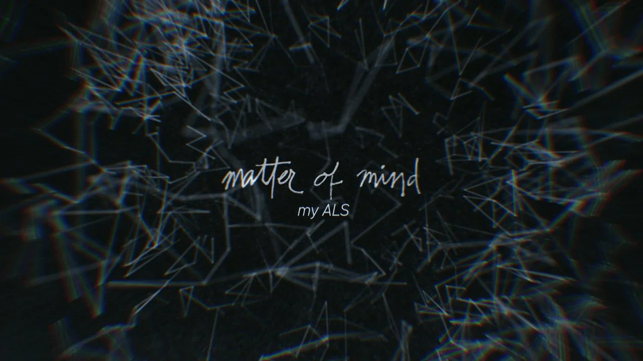 Matter of Mind: My ALS - 剧照
