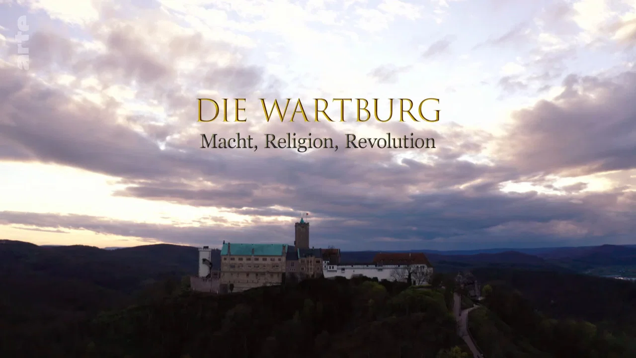Die Wartburg &ndash; Macht, Religion, Revolution - 剧照