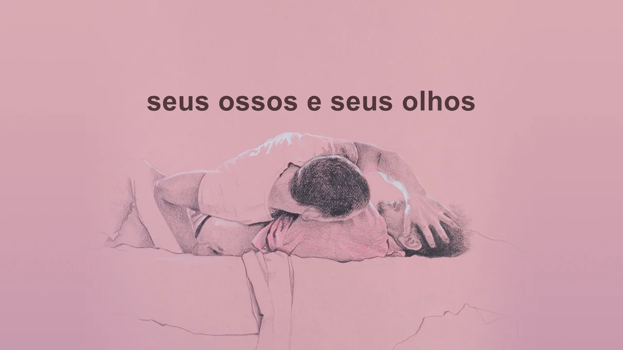 Seus Ossos e Seus Olhos - 剧照
