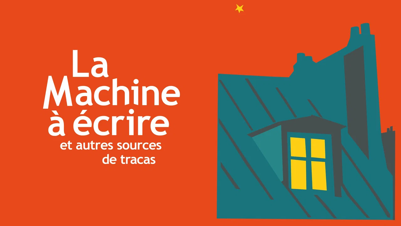 La Machine &agrave; &eacute;crire et autres sources de tracas - 剧照