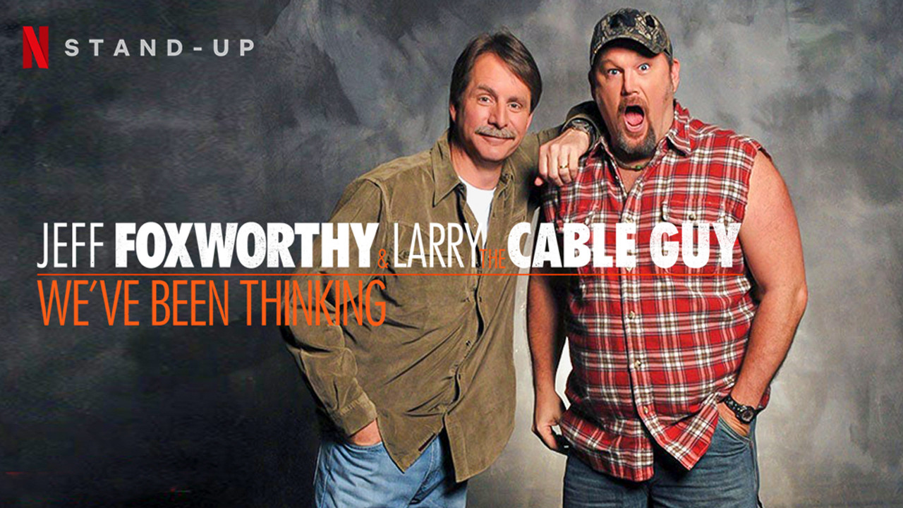 Jeff Foxworthy & Larry the Cable Guy: We've Been Thinking - 剧照