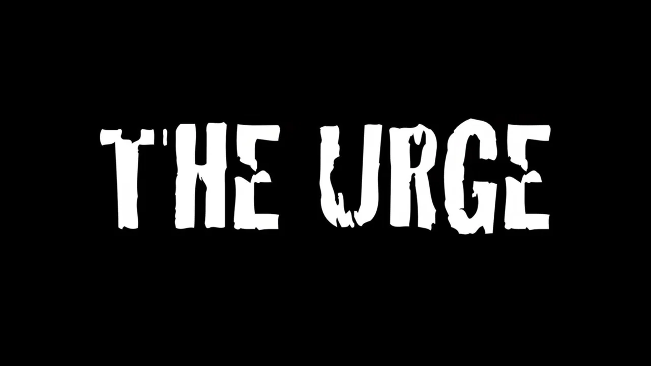 The Urge - 剧照