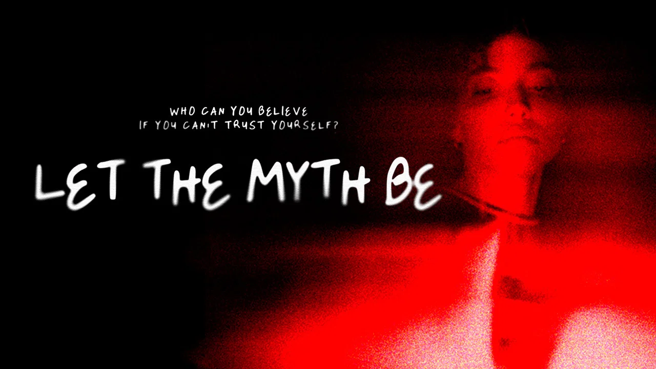 Let the Myth Be - 剧照