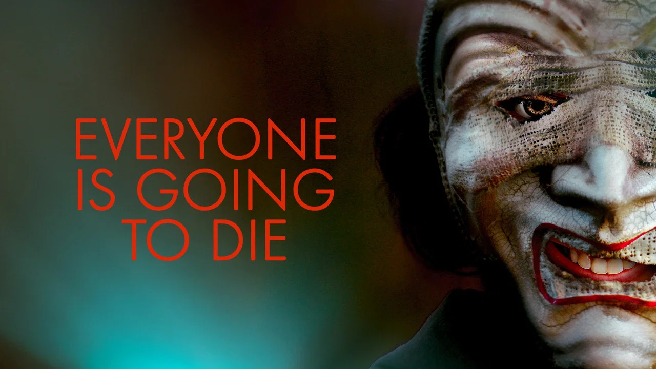 Everyone Is Going to Die - 剧照