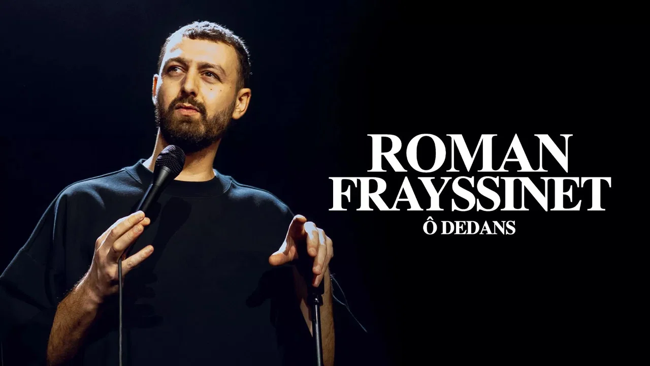 Roman Frayssinet : &Ocirc; dedans - 剧照