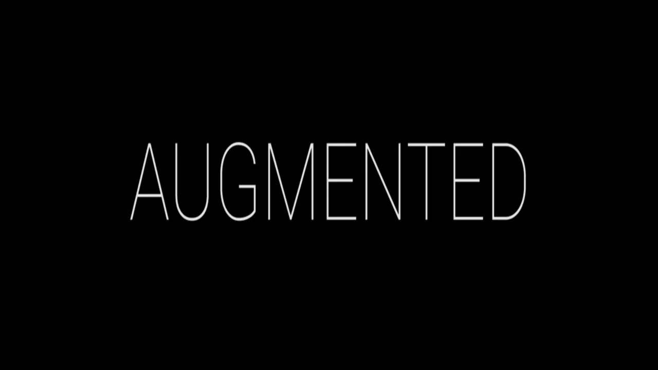 Augmented - 剧照
