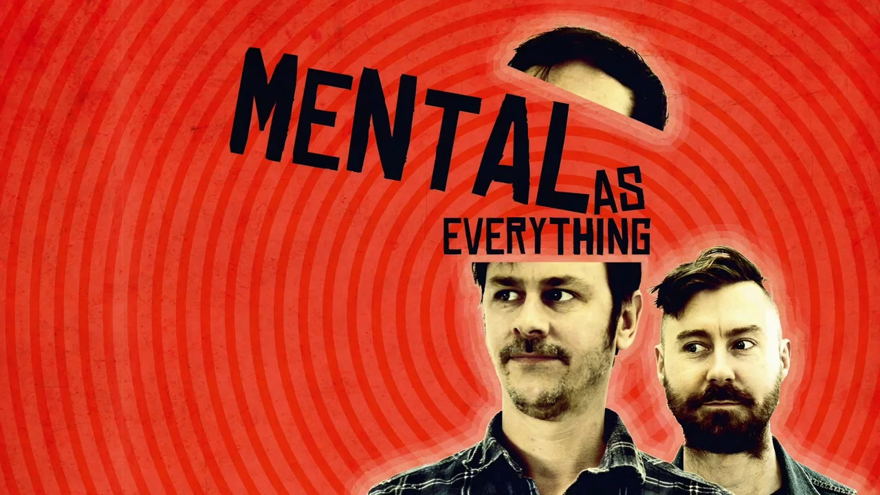 Mental as Everything - 剧照
