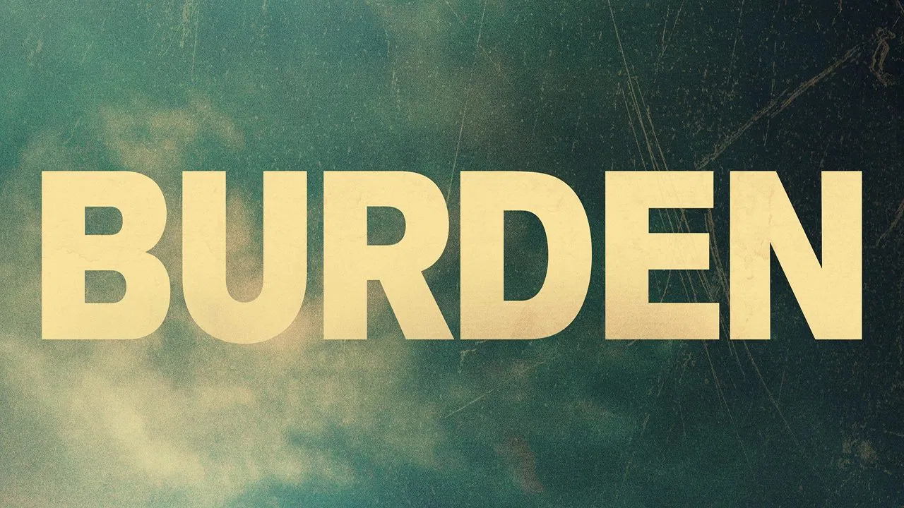 Burden - 剧照