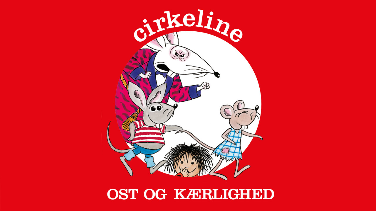 Cirkeline - Ost og k&aelig;rlighed - 剧照