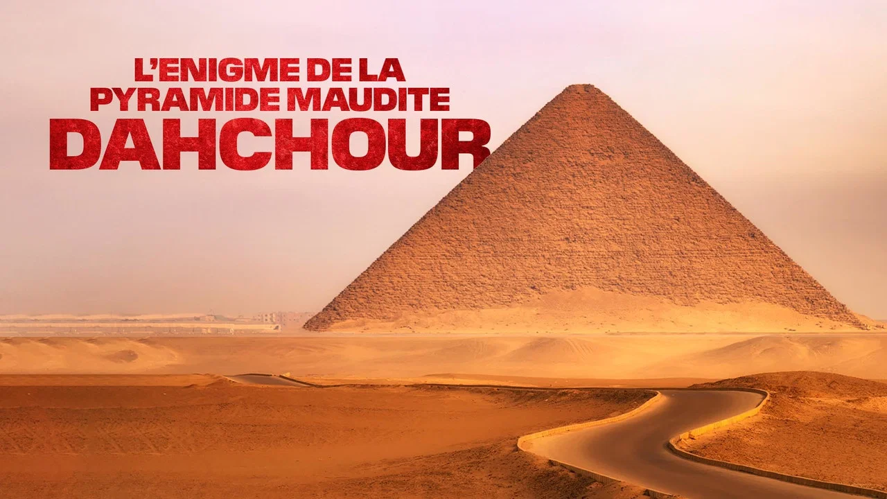 L'&Eacute;nigme de la pyramide maudite : Dahchour - 剧照