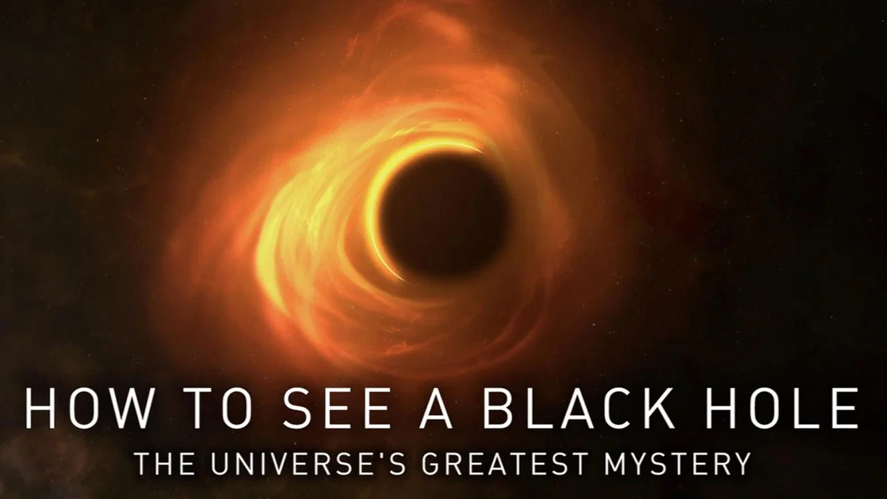 How to See a Black Hole: The Universe's Greatest Mystery - 剧照