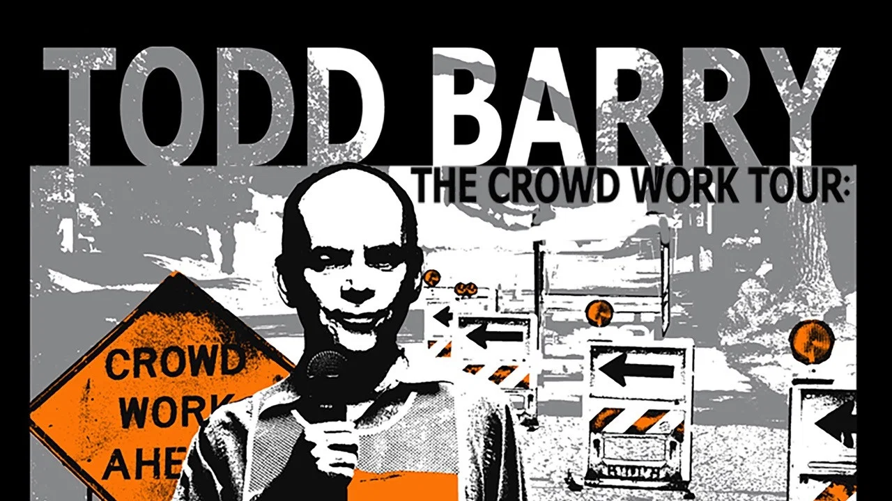 Todd Barry: The Crowd Work Tour - 剧照