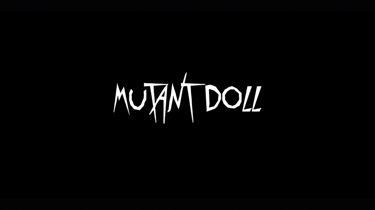 MUTANT DOLL - 剧照