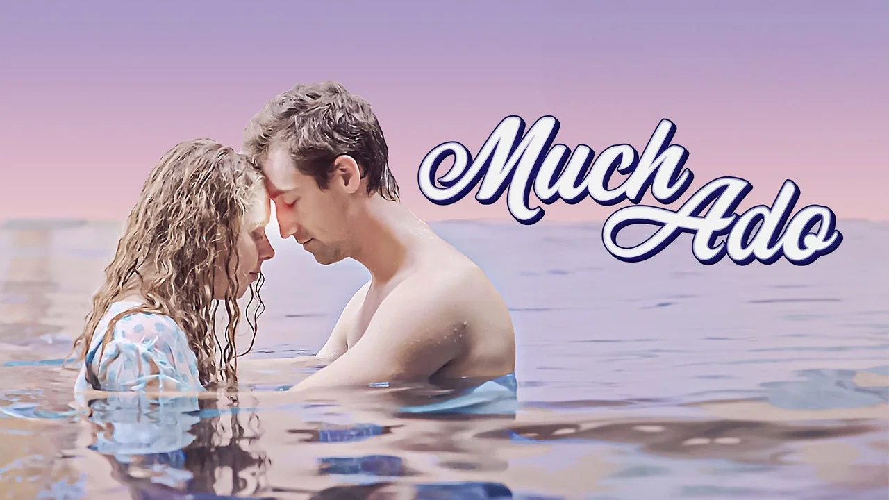 Much Ado - 剧照