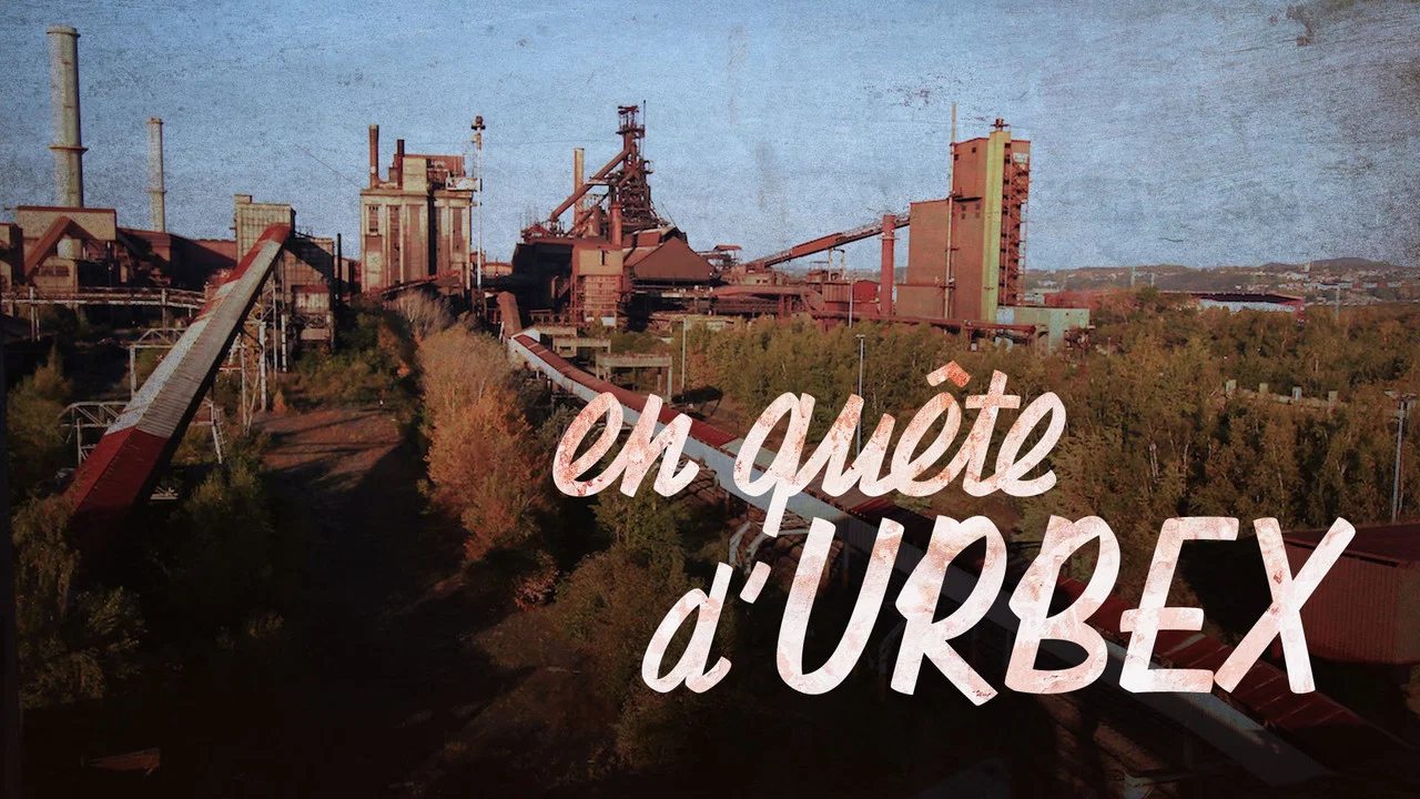 En qu&ecirc;te d'urbex - 剧照