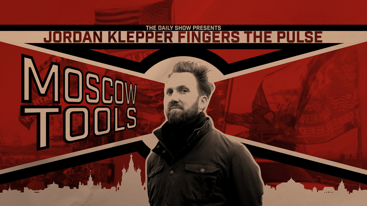 Jordan Klepper Fingers the Pulse: Moscow Tools - 剧照